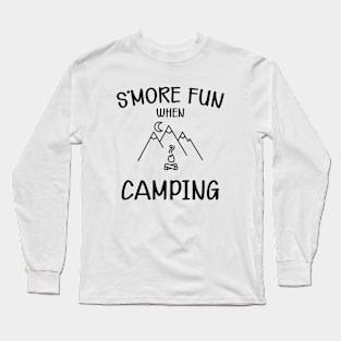 Camping - S'more fun when camping Long Sleeve T-Shirt
